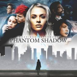 Machinae Supremacy : Phantom Shadow